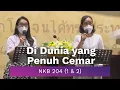 NKB 204 (1 \u0026 2) - Di Dunia yang Penuh Cemar [Kunci A]
