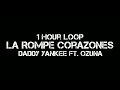 Daddy Yankee - La Rompe Corazones (1 Hour Loop) Ft. Ozuna