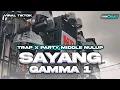 Download Lagu DJ SAYANG GAMMA1 TRAP PARTY MIDDLE TASSO CETUAK FULL BASS