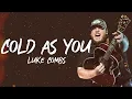 Luke Combs - Cold As You (Lyrics)