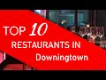 Top 10 best Restaurants in Downingtown Pennsylvania