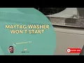 Maytag Washer Won t Start 9 Quick Fixes Save