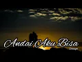 Download Lagu Chrisye - Andai Aku Bisa [Lirik \u0026 Cover By Dewangga Elsandro]
