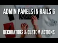 Admin Panels In Rails 6 - Decorators Custom Actions