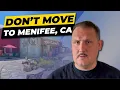 Don t move to Menifee CA