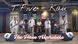 Download T Five  - KAU (cover) by The Three Alphabets MP3