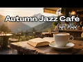Download Lagu Autumn Jazz Café 🍂 Live – Warm Piano \u0026 Bossa Nova for Cozy Fall