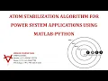 ATOM STABILIZATION ALGORITHM FOR POWER SYSTEM APPLICATIONS USING MATLAB-PYTHON