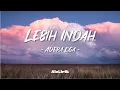 Download Lagu Adera Ega - Lebih Indah (Lirik Lagu) | Dan Kau Hadir Merubah Segalanya