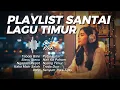 Download Lagu Playlist Santai Buat Waktu Kopi-Kopi Manja π§ Chill Aja Cover πΏ MP3