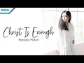 Download Lagu Christ Is Enough - Natashia Midori (Official vertical video lyric)