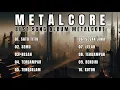 Download Lagu METALCORE FULL ALBUM || BEST SONG ALBUM METALCORE INDONESIA