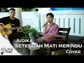 Download Lagu Setengah Mati Merindu - Judika (Video Lirik) | Adlani Rambe [Live Cover]