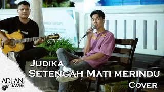 setengah mati merindu judika video lirik adlani rambe live cover 