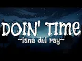 Download Lagu Doin' Time - Lana Del Ray [Speed-Up] (Lyrics)