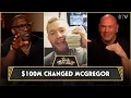 Dana White Says 100M Changed Conor McGregor Unlike Tom Brady After Floyd Mayweather Fight