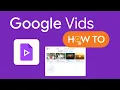 Google Vids Quick How-to Tutorial