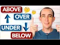 What s the difference between OVER and ABOVE UNDER and BELOW English Grammar