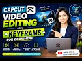 Capcut Editing using Keyframs for Beginners