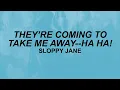 Download Lagu Sloppy Jane - They're Coming to Take Me Away (Lyrics) | ha ha | TikTok