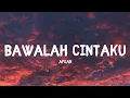 Download Lagu Afgan - Bawalah Cintaku (Lyrics/Lirik)