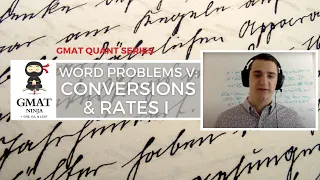 GMAT Ninja Quant Ep 12: Conversions & Rates I