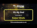 Download Lagu Kaiser Chiefs - Oh My God - Karaoke Version from Zoom Karaoke