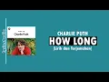 Download Lagu How Long -  Charlie Puth (Lirik Lagu Terjemahan)