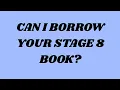 Download Lagu Can I borrow your Stage 8 book?