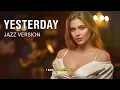 Lagu YESTERDAY - THE BEATLES || BEST JAZZ VERSION