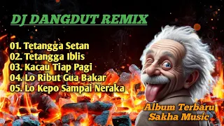 dj dangdut remix full bass tetangga setan terbaru 2025