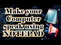 How make your computer speak using NOTEPAD