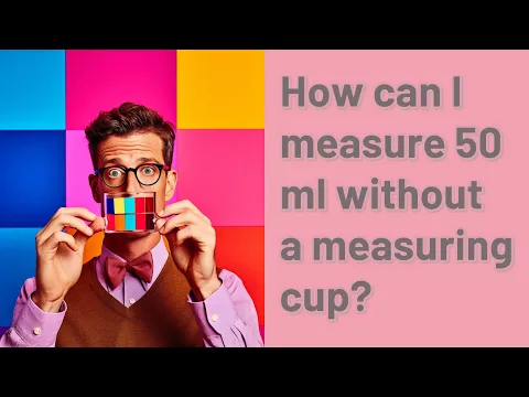Download MP3 How can I measure 50 ml without a measuring cup?