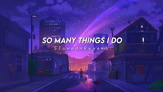 so many things i do and girl you never wanna judge s l o w e d r e v e r b unknown14k663