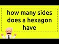 how many sides does a hexagon have