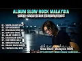 Download Lagu Album Paling Sedih 😭 | Slow Rock Malaysia Terbaik - Sepanjang Zaman | Enak Buat Nyantai