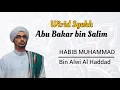 Download Lagu Fadillah Membaca Wirid Syekh Abu Bakar bin Salim || Habib Muhammad bin Alwi Al Haddad (teks Arab)