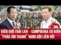 Download Lagu Biên giới Thái Lan – Campuchia có biến, “pháo âm thanh” vang dội liên hồi | Toàn cảnh 24h