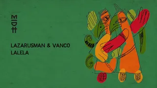 lazarusman u0026 vanco lalela midh 029 