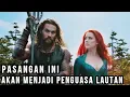 Lagu Alur Film Aquaman 2018 | Manusia yang Menjadi Raja Lautan