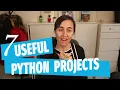 7 useful python projects Pick your favourite for a tutorial