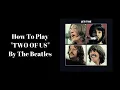 TWO OF US GUITAR LESSON - How To Play Two Of Us By The Beatles