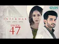 Intekhab Episode 47 Subtitle 18th Aug 2026 Sukaina Khan - Fahad Shaikh Green TV International