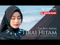 Download Lagu DJ TIRAI HITAM - Cut Rani (Remix) By DJ Suhadi Official