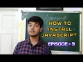 How To Install JavaScript Episode - 3 Javascript By Neel Neel Workshop Zone