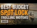 Top Budget Spot Lock Trolling Motors BEST BANG FOR BUCK
