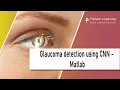 Glaucoma detection using CNN - Matlab IEEE Projects Pantech elearning Projects