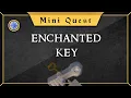 Quick Guide Enchanted key mini-quest