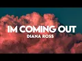 Lagu Diana Ross-Im Coming Out(Lyrics)