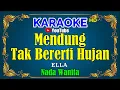 Download Lagu MENDUNG TAK BERERTI HUJAN - Ella [ KARAOKE HD ] Nada Wanita